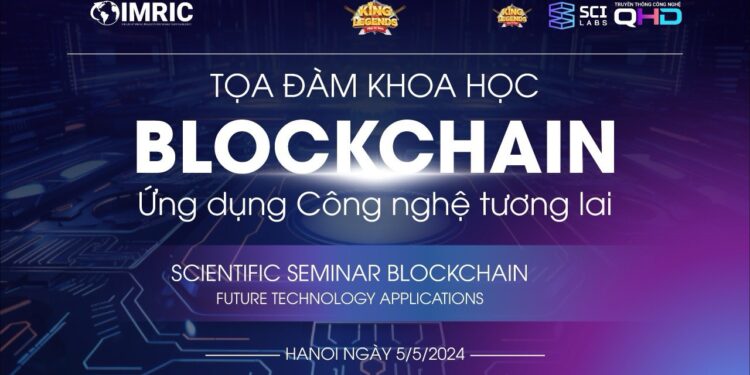 Viện Nghiên cứu Thị trường – Truyền thông Quốc tế (IMRIC) chuẩn bị tổ chức toạ đàm khoa học “Blockchain – Ứng dụng công nghệ tương lai”