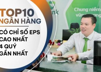 TOP 10 ngân hàng có chỉ số EPS cao nhất: Vietcombank dẫn đầu hệ thống