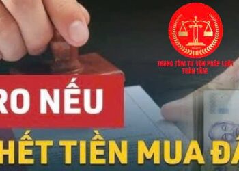 Trung tâm tư vấn pháp luật Toàn Tâm: Khi chủ nhà lật kèo, không bán đất tái định cư xử lý thế nào – Trình tự, thủ tục chuyển mục đích sử dụng đất?