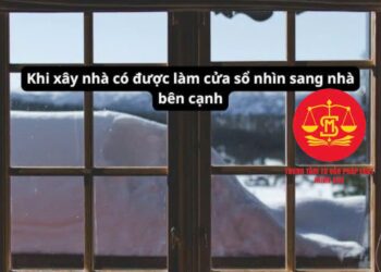 Trung tâm tư vấn pháp luật Minh Sơn: Có được phản đổi khi cửa sổ nhà hàng xóm trổ sang phần đất nhà mình – San lấp ao hồ thuộc hợp tác xã, có hợp thức hóa được không?