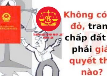 Trung tâm tư vấn pháp luật Minh Sơn: Năm 2025, làm sổ đỏ có thể tiết kiệm thế nào – Giải quyết tranh chấp đất đai khi không có sổ đỏ, ra sao?