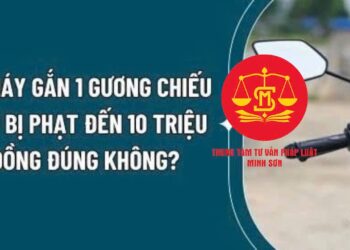 Trung tâm tư vấn pháp luật Minh Sơn: Vì sao, lắp gương chiếu hậu vẫn bị xử phạt – Chuyển làn quên bật xi nhan tài xế có bị thu giữ xe không?