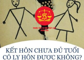 Trung tâm tư vấn pháp luật Minh Sơn: Kết hôn không đăng ký, chưa đủ tuổi có được ly hôn – Đừng để hủ tục làm mất quyền thừa kế của con gái?
