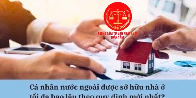 Trung tâm tư vấn pháp luật Toàn Tâm: Người nước ngoài được sở hữu nhà ở bao lâu – Người cho thuê nhà có doanh thu bao nhiêu thì phải nộp thuế?