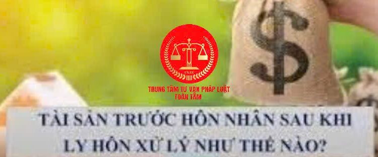 Trung tâm tư vấn pháp luật Toàn Tâm: Nên chuyển nhượng quyền sở hữu tài sản trước hay sau ly hôn thuận tình – Ông mất, chia tài sản thế nào khi di chúc không hợp lệ?