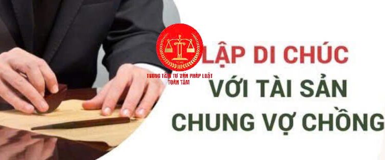Trung tâm tư vấn pháp luật Toàn Tâm: Vợ chồng lập di chúc để lại tài sản cho nhau – Muốn tố cáo chồng ngoại tình, thu thập bằng chứng thế nào?